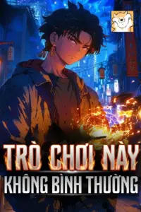 [Dịch] Trò Chơi Này Không Bình Thường