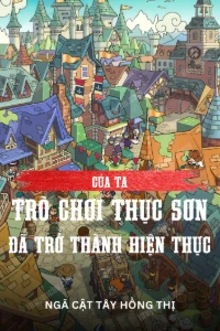 Trò Chơi Thục Sơn Của Ta Đã Trở Thành Hiện Thực