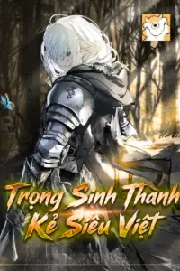 [Dịch] Trọng Sinh Thành Kẻ Siêu Việt