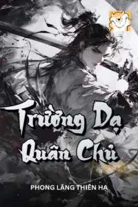 [Dịch] Trường Dạ Quân Chủ
