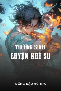 [Dịch] Trường Sinh Luyện Khí Sư