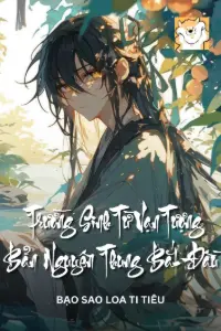 [Dịch] Trường Sinh Từ Vạn Tượng Bản Nguyên Thung Bắt Đầu