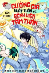[Dịch] Từ Bệnh Viện Tâm Thần Đi Ra Cường Giả 