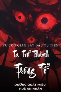 Từ Con Gián Bắt Đầu Tu Tiên, Ta Trở Thành Trùng Tổ
