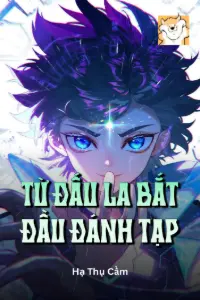 [Dịch] Từ Đấu La Bắt Đầu Đánh Tạp
