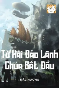 [Dịch] Từ Hải Đảo Lãnh Chúa Bắt Đầu