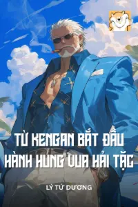 [Dịch] Từ Kengan Bắt Đầu Hành Hung Vua Hải Tặc