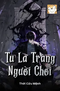 [Dịch] Tu La Tràng Người Chơi