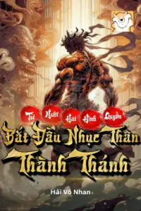 [Dịch] Từ Mười Hai Hình Quyền Bắt Đầu Nhục Thân Thành Thánh