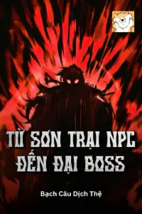 [Dịch] Từ Sơn Trại Npc Đến Đại Boss
