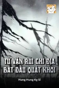 [Dịch] Từ Vận Rủi Chi Địa Bắt Đầu Quật Khởi
