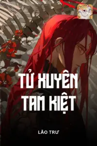 [Dịch] Tử Xuyên Tam Kiệt