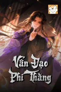 [Dịch] Vấn Đạo Phi Thăng