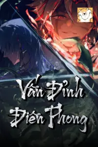 [Dịch] Vấn Đỉnh Điên Phong