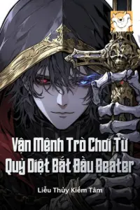 [Dịch] Vận Mệnh Trò Chơi, Từ Quỷ Diệt Bắt Đầu Beater