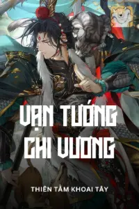[Dịch] Vạn Tướng Chi Vương