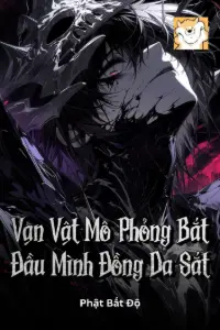 [Dịch] Vạn Vật Mô Phỏng: Bắt Đầu Mình Đồng Da Sắt