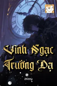 [Dịch] Vĩnh Ngạc Trường Dạ