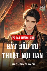 [Dịch] Võ Đạo Trường Sinh Bắt Đầu Từ Thuật Nội Đan
