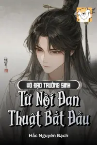 [Dịch] Võ Đạo Trường Sinh Từ Nội Đan Thuật Bắt Đầu