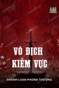 [Dịch] Vô Địch Kiếm Vực