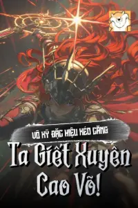 [Dịch] Võ Kỹ Đặc Hiệu Kéo Căng, Ta Giết Xuyên Cao Võ!