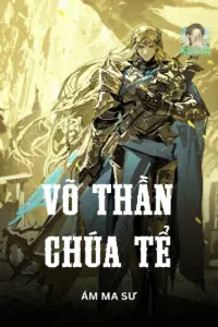 [Dịch] Võ Thần Chúa Tể