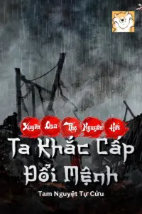 [Dịch] Xuyên Qua Thọ Nguyên Hết, Ta Khắc Cấp Đổi Mệnh
