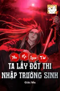 [Dịch] Yêu Ma Loạn Thế: Ta Lấy Đốt Thi Nhập Trường Sinh